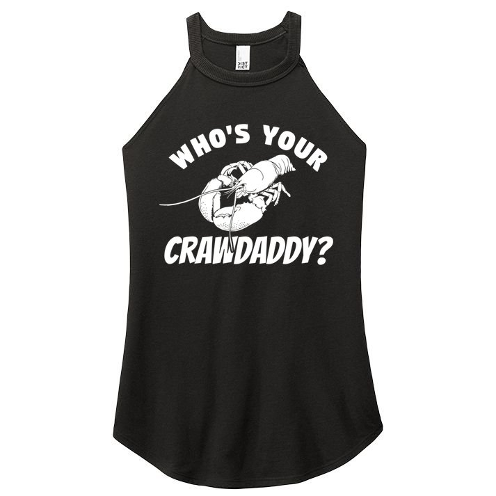 Who's Your Crawdaddy Funny Crawfish Seafood Lobster Lover Gift Women's Perfect Tri Rocker Tank