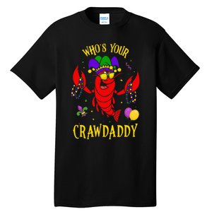 Whos Your Crawdaddy Crawfish Jester Beads Funny Mardi Gras Tall T-Shirt