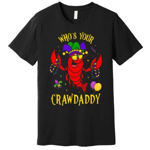 Whos Your Crawdaddy Crawfish Jester Beads Funny Mardi Gras Premium T-Shirt