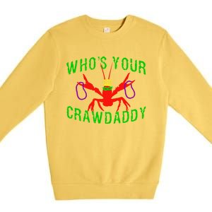 Who's Your Crawdaddy Funny Mardi Gras Crawfish Beads Meaningful Gift Premium Crewneck Sweatshirt