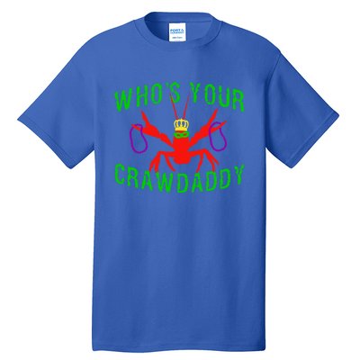 Who's Your Crawdaddy Funny Mardi Gras Crawfish Beads Meaningful Gift Tall T-Shirt