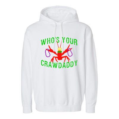 Who's Your Crawdaddy Funny Mardi Gras Crawfish Beads Meaningful Gift Garment-Dyed Fleece Hoodie