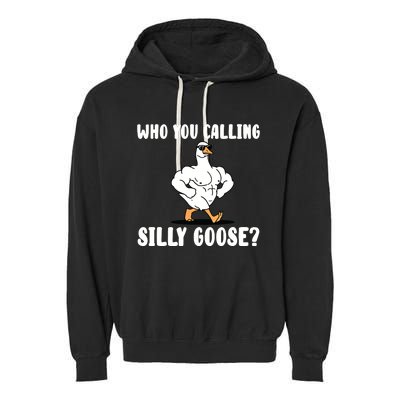 Who You Calling Silly Goose Funny Gym Meme Garment-Dyed Fleece Hoodie