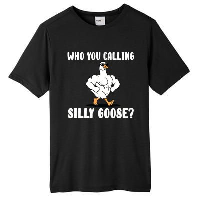 Who You Calling Silly Goose Funny Gym Meme Tall Fusion ChromaSoft Performance T-Shirt