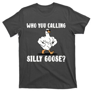 Who You Calling Silly Goose Funny Gym Meme T-Shirt