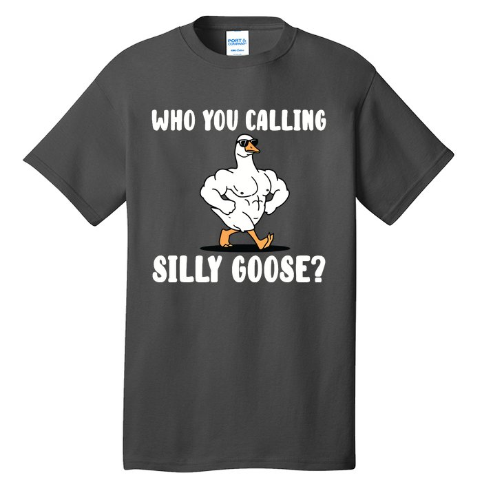 Who You Calling Silly Goose Funny Gym Meme Tall T-Shirt