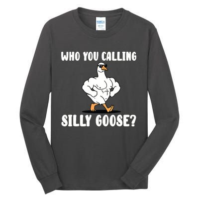 Who You Calling Silly Goose Funny Gym Meme Tall Long Sleeve T-Shirt