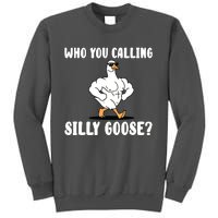 Who You Calling Silly Goose Funny Gym Meme Tall Sweatshirt