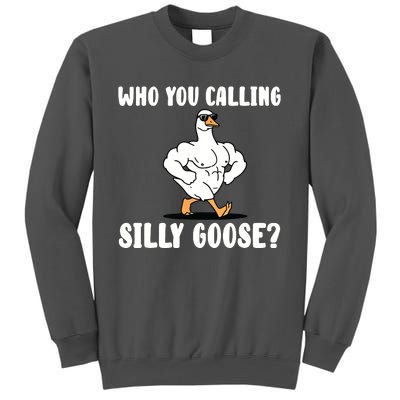 Who You Calling Silly Goose Funny Gym Meme Tall Sweatshirt