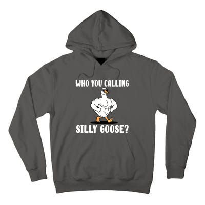 Who You Calling Silly Goose Funny Gym Meme Tall Hoodie