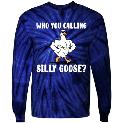 Who You Calling Silly Goose Funny Gym Meme Tie-Dye Long Sleeve Shirt