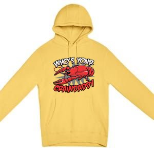 Who's Your Crawdaddy Funny New Orleans Crawfish Novelty Gift Cool Gift Premium Pullover Hoodie