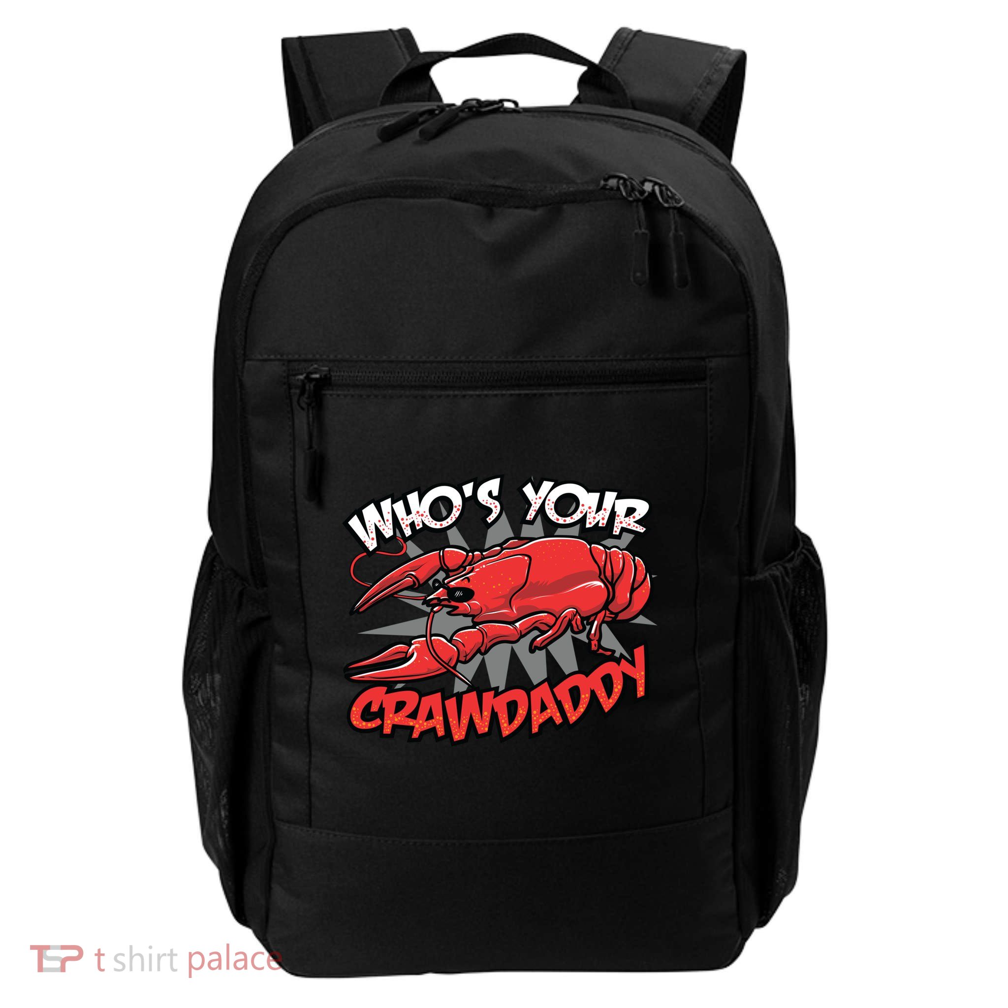 Who's Your Crawdaddy Funny New Orleans Crawfish Novelty Gift Cool Gift Backpack
