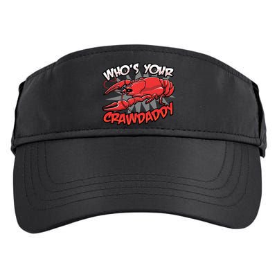 Who's Your Crawdaddy Funny New Orleans Crawfish Novelty Gift Cool Gift Adult Drive Performance Visor