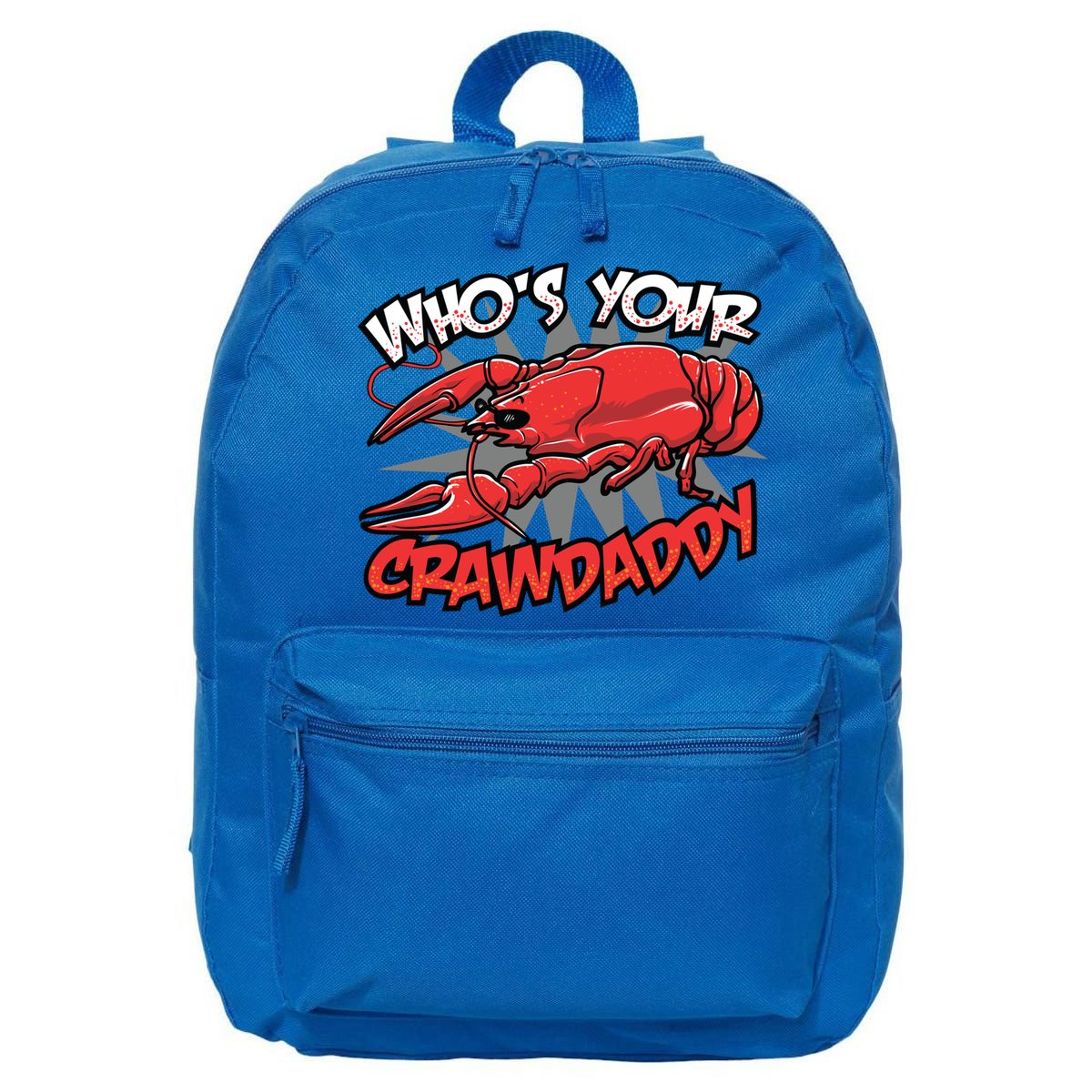 Who's Your Crawdaddy Funny New Orleans Crawfish Novelty Gift Cool Gift 16 in Basic Backpack