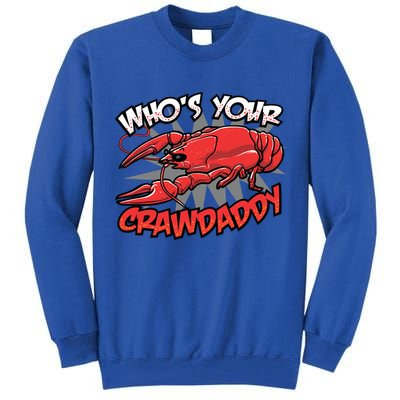 Who's Your Crawdaddy Funny New Orleans Crawfish Novelty Gift Cool Gift Tall Sweatshirt