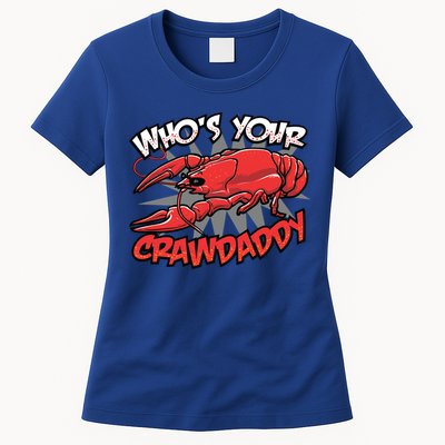 Who's Your Crawdaddy Funny New Orleans Crawfish Novelty Gift Cool Gift Womens T-Shirt