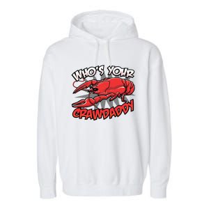 Who's Your Crawdaddy Funny New Orleans Crawfish Novelty Gift Cool Gift Garment-Dyed Fleece Hoodie