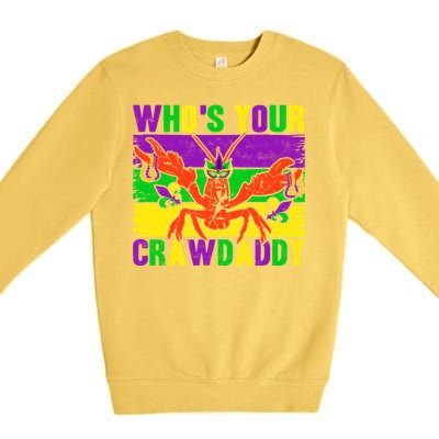 Who's Your Crawdaddy Mardi Gras Carnival Gift Premium Crewneck Sweatshirt