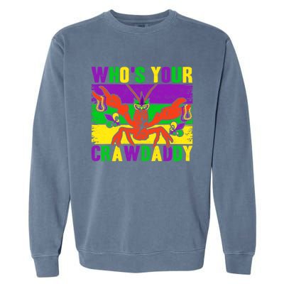 Who's Your Crawdaddy Mardi Gras Carnival Gift Garment-Dyed Sweatshirt