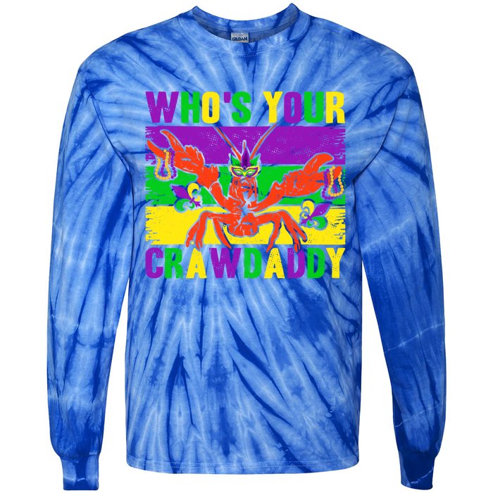 Who's Your Crawdaddy Mardi Gras Carnival Gift Tie-Dye Long Sleeve Shirt