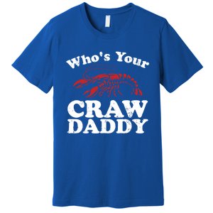 Who's Your Crawdaddy With Beads For Mardi Gras Carnival Gift Premium T-Shirt