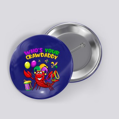 Whos Your Crawdaddy Crawfish Funny Mardi Gras Costume Gift Button