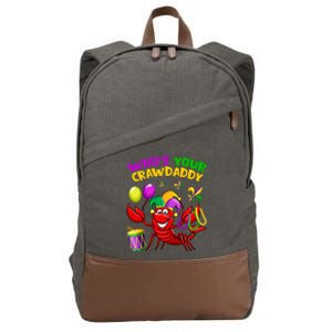 Whos Your Crawdaddy Crawfish Funny Mardi Gras Costume Gift Cotton Canvas Backpack