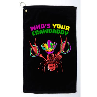 Whos Your Crawdaddy Crawfish Funny Mardi Gras Gift Platinum Collection Golf Towel