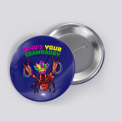 Whos Your Crawdaddy Crawfish Funny Mardi Gras Gift Button