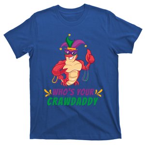 Who's Your Crawdaddy Mask Party Celebrations Mardi Gras Gift T-Shirt