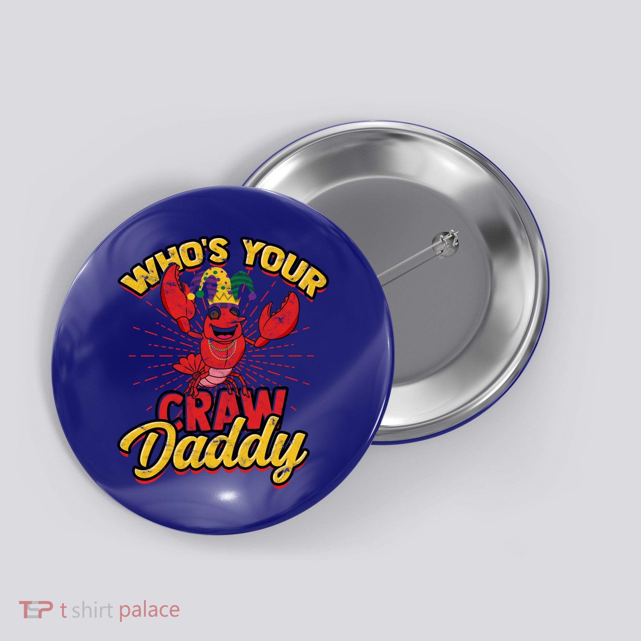 Who's Your Crawdaddy (Mardi Gras) – Crawfish Costume Funny Gift Button