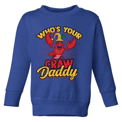 Who's Your Crawdaddy (Mardi Gras) – Crawfish Costume Funny Gift Toddler Sweatshirt