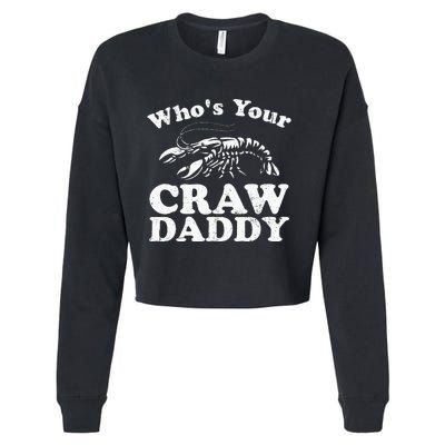 Whos Your Crawdaddy Funny Crawfish Boil Mardi Gras Cajun Cropped Pullover Crew