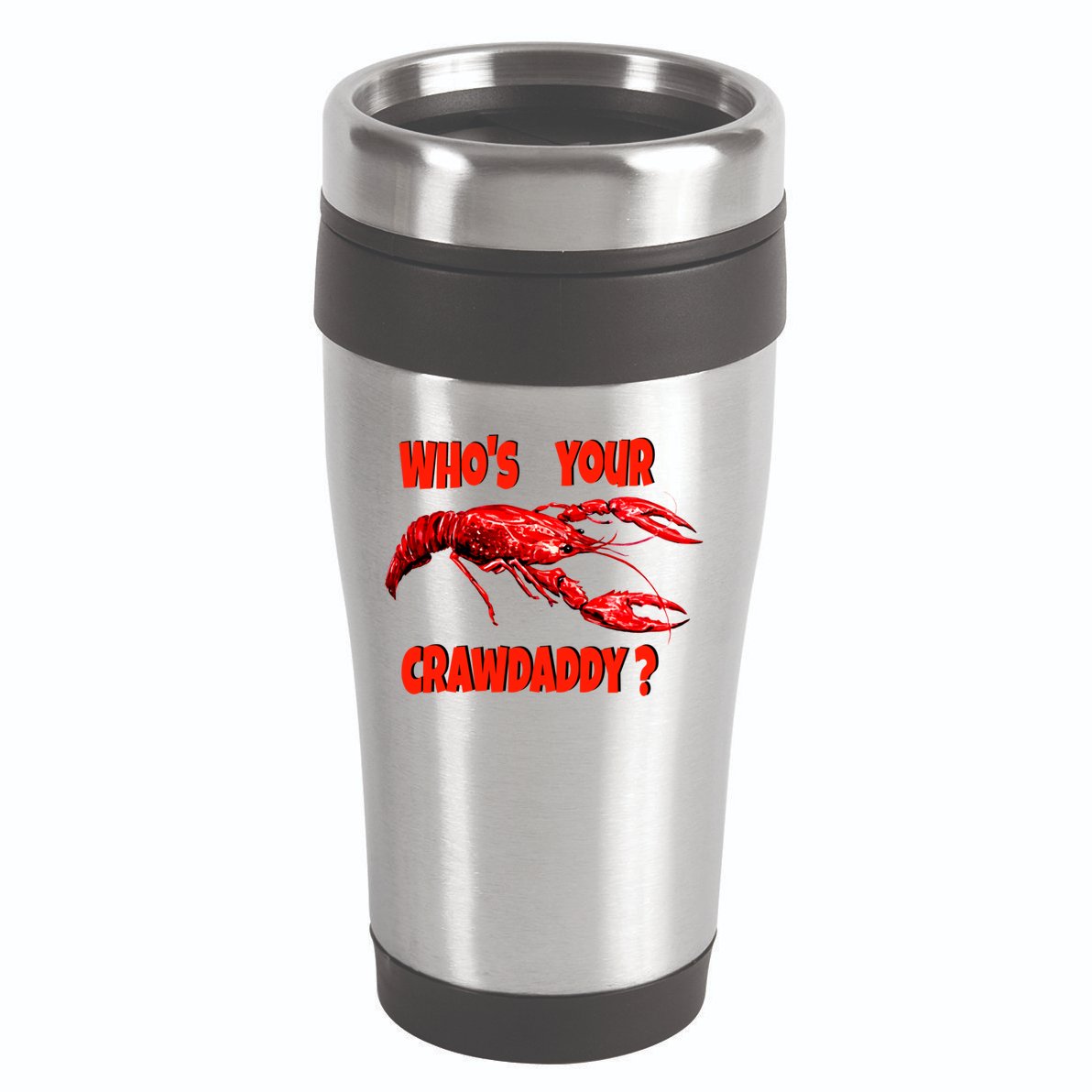 Who's Your Crawdaddy? Funny Cajun Crawfish Meaningful Gift 16oz Travel Tumbler