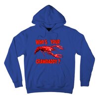 Who's Your Crawdaddy? Funny Cajun Crawfish Meaningful Gift Hoodie