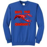 Who's Your Crawdaddy? Funny Cajun Crawfish Meaningful Gift Sweatshirt