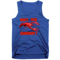 Who's Your Crawdaddy? Funny Cajun Crawfish Meaningful Gift Tank Top