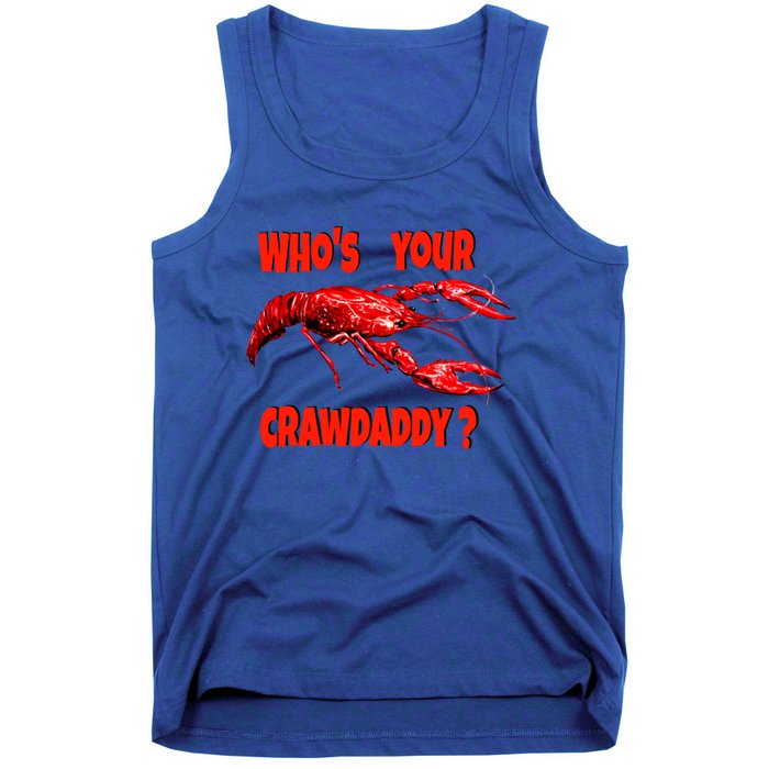 Who's Your Crawdaddy? Funny Cajun Crawfish Meaningful Gift Tank Top