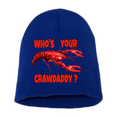 Who's Your Crawdaddy? Funny Cajun Crawfish Meaningful Gift Short Acrylic Beanie