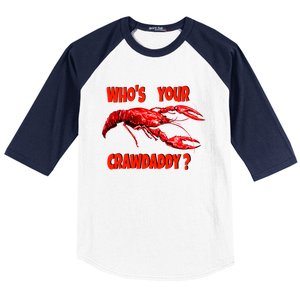 Who's Your Crawdaddy? Funny Cajun Crawfish Meaningful Gift Baseball Sleeve Shirt