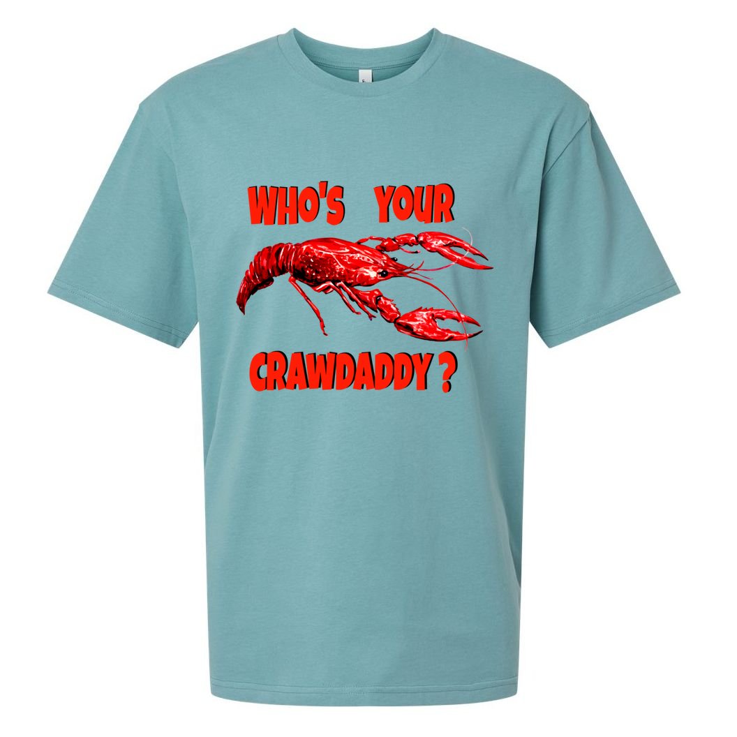 Who's Your Crawdaddy? Funny Cajun Crawfish Meaningful Gift Sueded Cloud Jersey T-Shirt