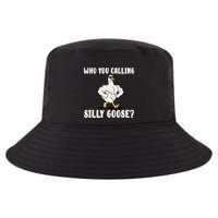 Who You Calling Silly Goose Funny Gym Meme Cool Comfort Performance Bucket Hat