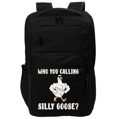 Who You Calling Silly Goose Funny Gym Meme Impact Tech Backpack