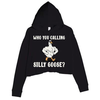 Who You Calling Silly Goose Funny Gym Meme Crop Fleece Hoodie