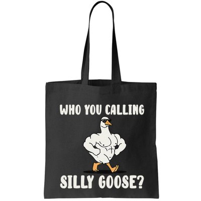 Who You Calling Silly Goose Funny Gym Meme Bag