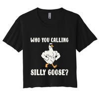 Who You Calling Silly Goose Funny Gym Meme Women's Crop Top Tee