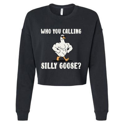 Who You Calling Silly Goose Funny Gym Meme Cropped Pullover Crew
