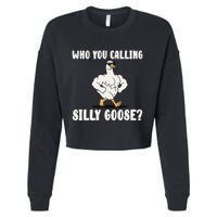 Who You Calling Silly Goose Funny Gym Meme Cropped Pullover Crew
