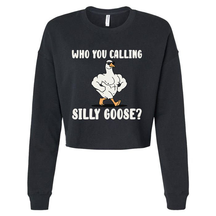 Who You Calling Silly Goose Funny Gym Meme Cropped Pullover Crew